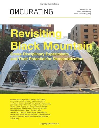 Beispielbild fr OnCurating Issue 43: Revisiting Black Mountain: Cross-Disciplinary Experiments and Their Potential for Democratization zum Verkauf von Revaluation Books