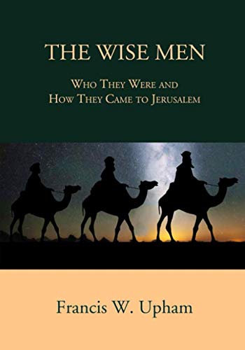 Stock image for The Wise Men: Who They Were and How They Came to Jerusalem for sale by Revaluation Books