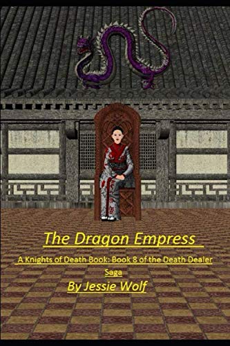 Stock image for The Dragon Empress: A Knights of Death Book: Book 8 of the Death Dealer Saga for sale by Revaluation Books