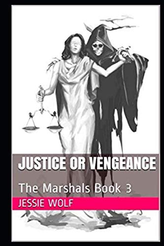 Stock image for Justice or Vengeance: The Marshals Book 3 for sale by Revaluation Books