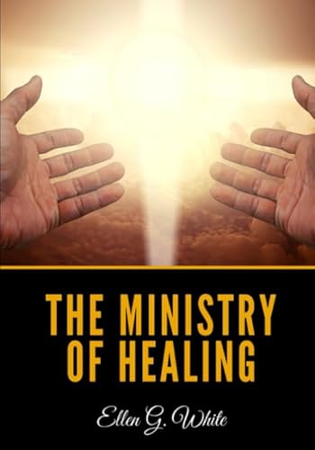 9781672081184: The Ministry of Healing