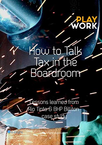 Stock image for How to talk tax in the boardroom: lessons learned from Rio Tinto BHP Billiton case study for sale by Red's Corner LLC