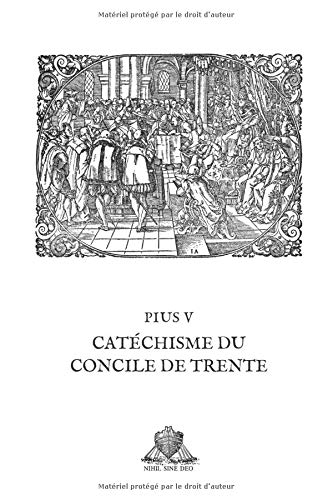 Stock image for Catchisme du Concile de Trente (Nihil Sine Deo) for sale by Revaluation Books
