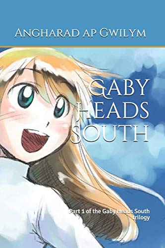 Stock image for Gaby Heads South: Part 1 of the Gaby Heads South trilogy for sale by Lucky's Textbooks