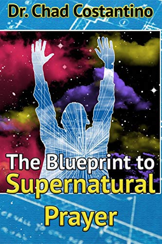 Stock image for The Blueprint to Supernatural Prayer for sale by ThriftBooks-Atlanta