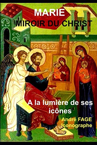 Stock image for Marie Miroir du Christ: A la lumire de ses icnes for sale by Revaluation Books