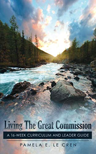 Beispielbild fr Living The Great Commission: A 16-Week Curriculum and Leader Guide zum Verkauf von ThriftBooks-Atlanta