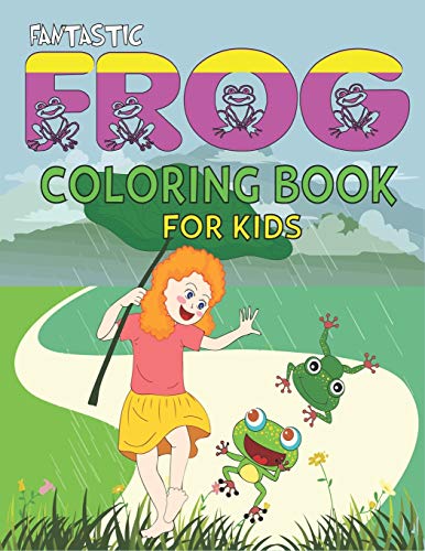 Stock image for FANTASTIC FROG COLORING BOOK FOR KIDS: Delightful & Decorative Collection! Patterns of Frogs & Toads For Children's (40 beautiful illustrations Pages . fun!) Get well gifts for kids girls and boys for sale by Lucky's Textbooks