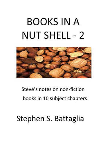 Stock image for Books In A Nut Shell - 2: Steve's notes on non-fiction books in 10 subject chapters for sale by THE SAINT BOOKSTORE