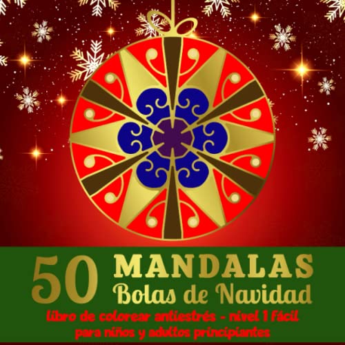 9781672425902: 50 Mandalas Bolas de Navidad - Libro de colorear antiestrs - Nivel 1 Fcil - para nios y adultos principiantes: Libro de colorear Mandala para nios en el mgico mundo de la Navidad