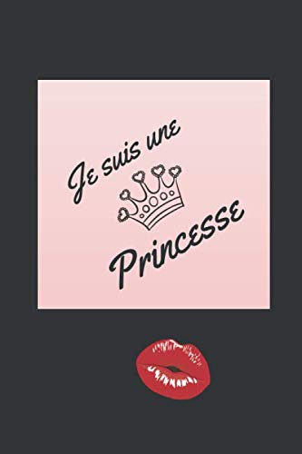 9781672434584: Je suis une princesse: Journal intime carnet de jeune fille ou adolescente 1 cadeau plein d'amour et humour pour sa puce Un calepin lign et ... copines ou noter ses ides Pour amie idal