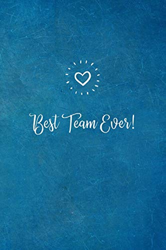 Best Team Ever!: Employee Team Appreciation Gift- Lined Blank Notebook  Journal - Publishing, GratefulBoss: 9781672464789 - AbeBooks