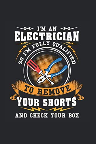 Stock image for I'm An Electrician So I'm Fully Qualified To Remove Your Shorts And Check Your Box: Notebook Compact Storyboard 6x9 120 Cream Paper (Diary, Notebook, Composition Book, Writing Tablet) for sale by Revaluation Books
