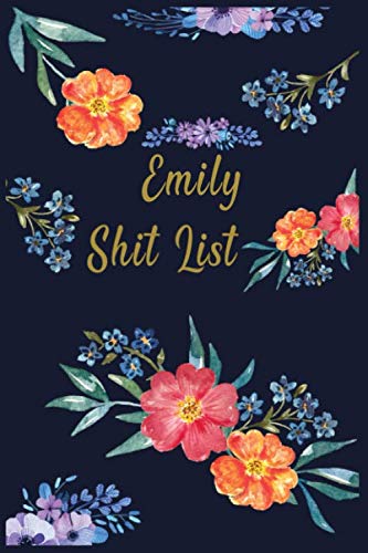 9781672709392: Emily Shit List: Emily Gift Notebook - Funny Personalized Lined Note Pad for Women Named Emily - Sarcastic Cool Office Gag Gift for Coworkers ... -(6x9)Teacher’sTeacher, mom, wife, aunt gift.