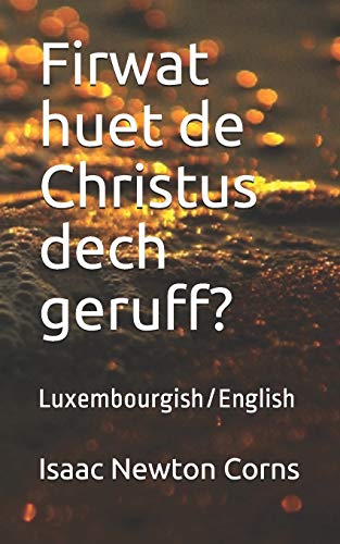 Stock image for Firwat huet de Christus dech geruff?: Luxembourgish/English (Luxembourgish Edition) for sale by Lucky's Textbooks