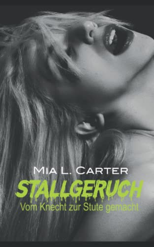 Stock image for Stallgeruch: Vom Knecht zur Stute gemacht for sale by Revaluation Books