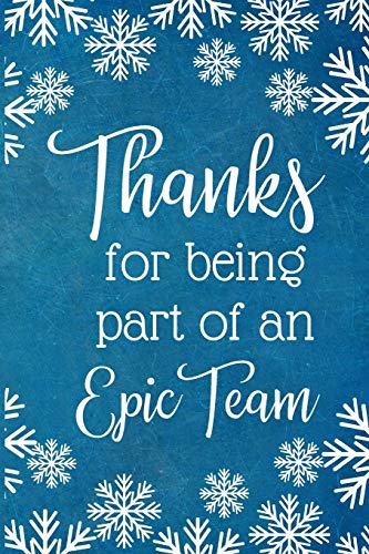 Stock image for Thanks For Being A Part Of An Epic Team: Work Christmas Gifts For Staff- Lined Blank Notebook Journal for sale by SecondSale