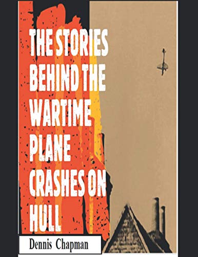 Beispielbild fr The Stories Behind The Wartime Plane Crashes On Hull zum Verkauf von Buchpark