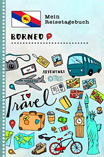 Stock image for Borneo Reisetagebuch: Kinder Reise Aktivittsbuch zum Ausfllen, Eintragen, Malen, Einkleben A5 - Ferien unterwegs Tagebuch zum Selberschreiben - Urlaubstagebuch Journal fr Mdchen, Jungen for sale by Revaluation Books