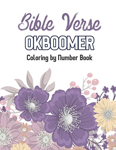 9781672784474: Bible Verse OkBoomer Coloring by Number Book: Color by Number Book, Christian Religious Lessons Coloring Book, Good Vibes Relaxation and Inspiration