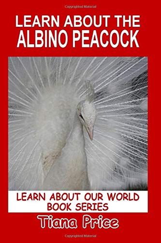 Beispielbild fr Learn About the Albino Peacock (Learn About Our World, Vol 31) zum Verkauf von Revaluation Books