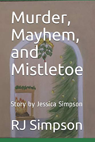 Imagen de archivo de Murder, Mayhem, and Mistletoe: Story by Jessica Simpson a la venta por Lucky's Textbooks