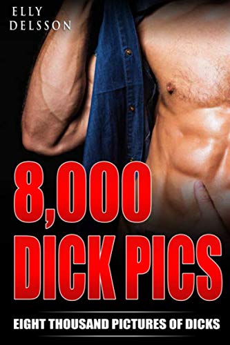 9781672932684: 8,000 Dick Pics Eight Thousand Pictures Of Dicks: Funny Notebook, Gag Gifts For Him & Her, Humorous Joke Gift, Fake Book Cover Lined Pages Journal