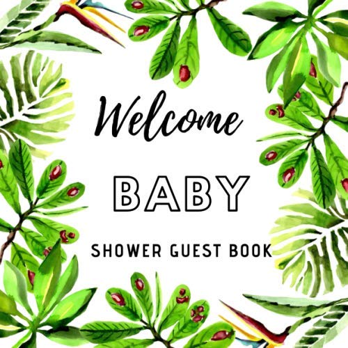 Stock image for Welcome Baby Shower Guest Book: Jungle Leaves Background Shower Guestbook, Sign-in Book For Friends & Family Write their Advice for Parents to be, Wishes for Baby, Gift Tracker & Photo Keepsake Pages for sale by Revaluation Books