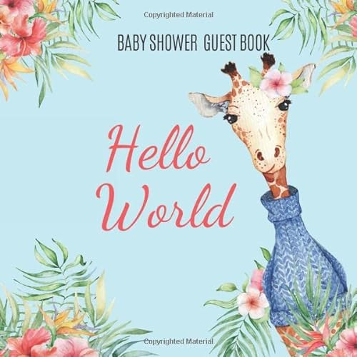Stock image for Hello World Baby Shower Guest book: Giraffe Theme Baby Shower Guest Book, Signature Book For Guest to Leaves Advice for Parents & Best Wishes for Baby, Bonus with Gift Log & Photo Keepsake Pages for sale by Revaluation Books