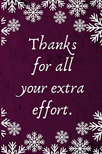 Stock image for Thanks for all your extra effort.: Employee Team Gifts- Lined Blank Notebook Journal for sale by Revaluation Books