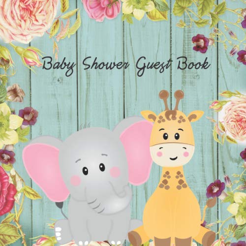 Stock image for Baby Shower Guest Book: Adorable Gray Elephant and Yellow Giraffe Themed Baby Shower Sign-in Book For Guest to Write in Advice for Parents to be & . Baby, Bonus Gift Log & Photos Keepsake Pages for sale by Revaluation Books