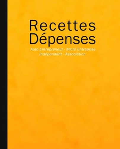 Recettes Dépenses: AutoEntrepreneur, Micro Entreprise, Indépendant