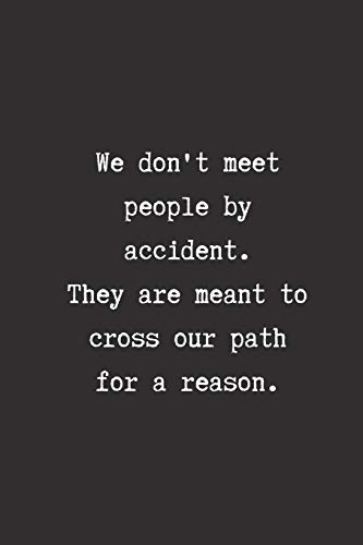 9781673223651: We Don't Meet People by Accident. They are Meant to Cross our Path for a Reason.: Best Friend Gifts Journal Book for Women with with Words on Friendship and Destiny