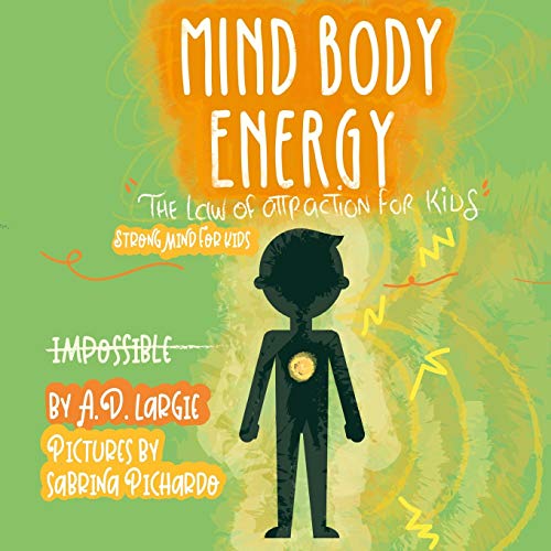 Beispielbild fr Mind Body Energy: Law Of Attraction For Kids (Strong Mind For Kids) zum Verkauf von Save With Sam