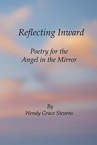 Stock image for Reflecting Inward: Poetry for the Angel in the Mirror for sale by Lucky's Textbooks