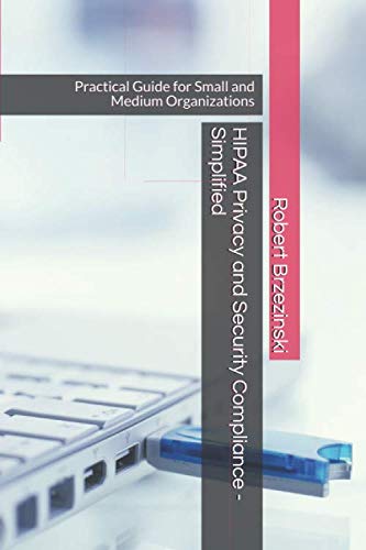 Immagine dell'editore per HIPAA Privacy and Security Compliance - Simplified: Practical Guide for Small and Medium Organizations venduto da Revaluation Books