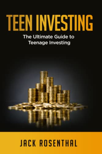 Beispielbild fr Teen Investing: The Ultimate Guide to Teenage Investing (Teen Entrepreneurship / Teen Investing) zum Verkauf von Goodwill