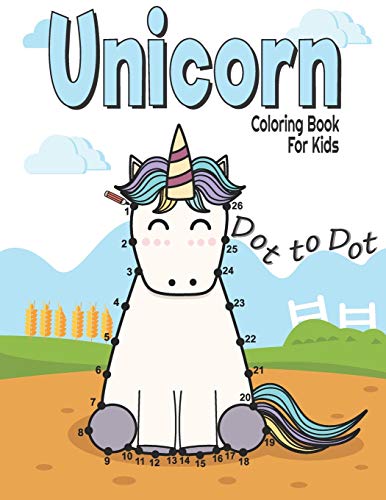 9781673325164: Dot to Dot Unicorn Coloring Book For Kids: Fun and challenge kids workbook for learning (Connect the dots and Coloring Books for kids Ages 4-8, 9-12)