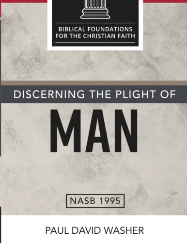 9781673365306: Discerning the Plight of Man (Biblical Foundations for the Christian Faith)
