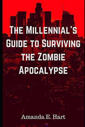 Stock image for The Millennial's Guide to Surviving the Zombie Apocalypse for sale by THE SAINT BOOKSTORE