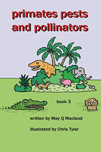 Stock image for PRIMATES, PESTS AND POLLINATORS: BOOK THREE for sale by Revaluation Books