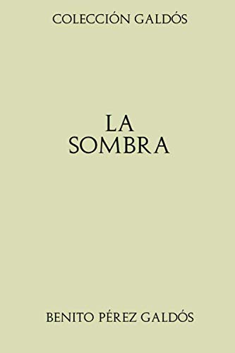 Imagen de archivo de Colecci n Gald s. La sombra (Spanish Edition) a la venta por ThriftBooks-Dallas