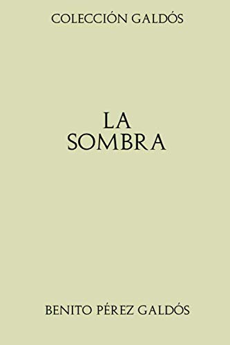 Stock image for Colecci n Gald s. La sombra (Spanish Edition) for sale by ThriftBooks-Dallas