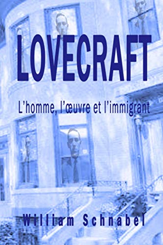 Imagen de archivo de Lovecraft : L'homme, l'oeuvre et l'immigrant a la venta por Revaluation Books