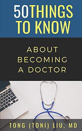 Imagen de archivo de 50 THINGS TO KNOW ABOUT BECOMING A DOCTOR: The Journey from Medical School of the Medical Profession (50 Things to Know Becoming Series) a la venta por Save With Sam