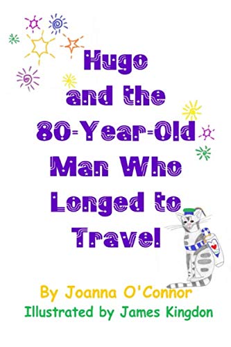 Stock image for Hugo and the 80-Year-Old Man Who Longed to Travel for sale by Revaluation Books