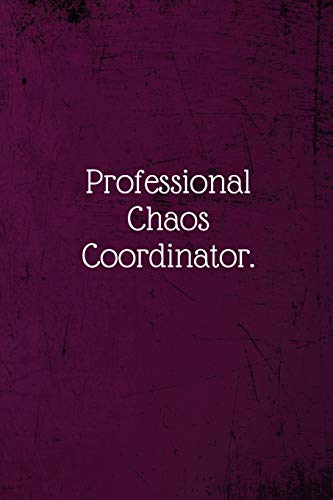 Stock image for Professional Chaos Coordinator.: Coworker Notebook (Funny Office Journals)- Lined Blank Notebook Journal for sale by Revaluation Books