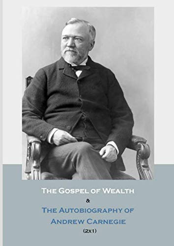 Stock image for The Gospel of Wealth & The Autobiography of Andrew Carnegie (2x1) for sale by Revaluation Books