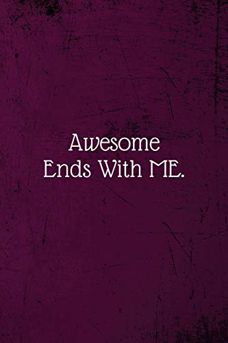 Stock image for Awesome Ends With ME.: Coworker Notebook (Funny Office Journals)- Lined Blank Notebook Journal for sale by Revaluation Books