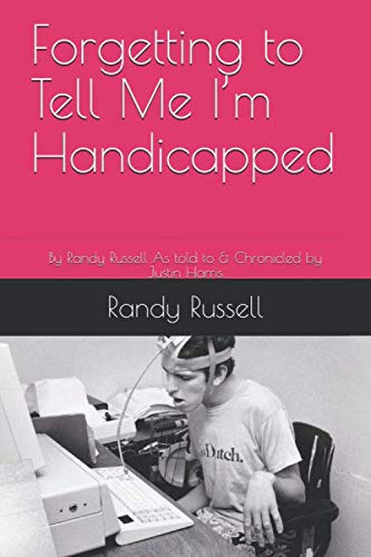 9781673665970: Forgetting to Tell Me I’m Handicapped: As told to & Chronicled by Justin Harris